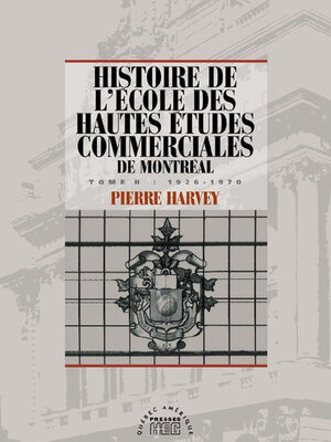 cover image of Histoire de l'école des Hautes études commerciales de Montréal, Tome II
